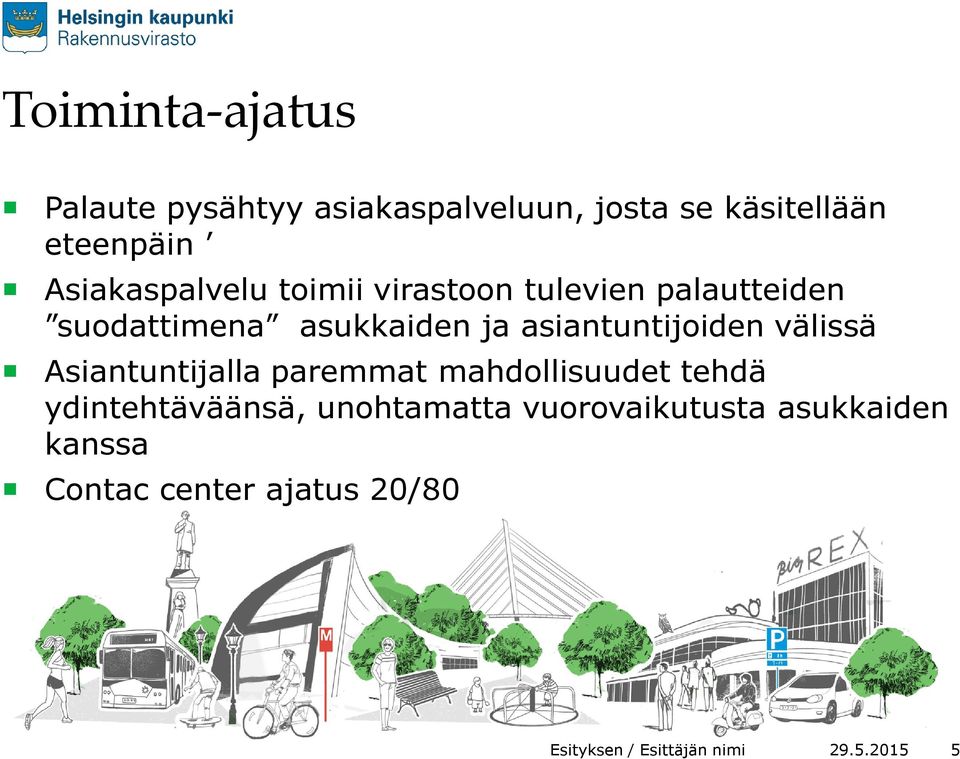 asiantuntijoiden välissä Asiantuntijalla paremmat mahdollisuudet tehdä ydintehtäväänsä,