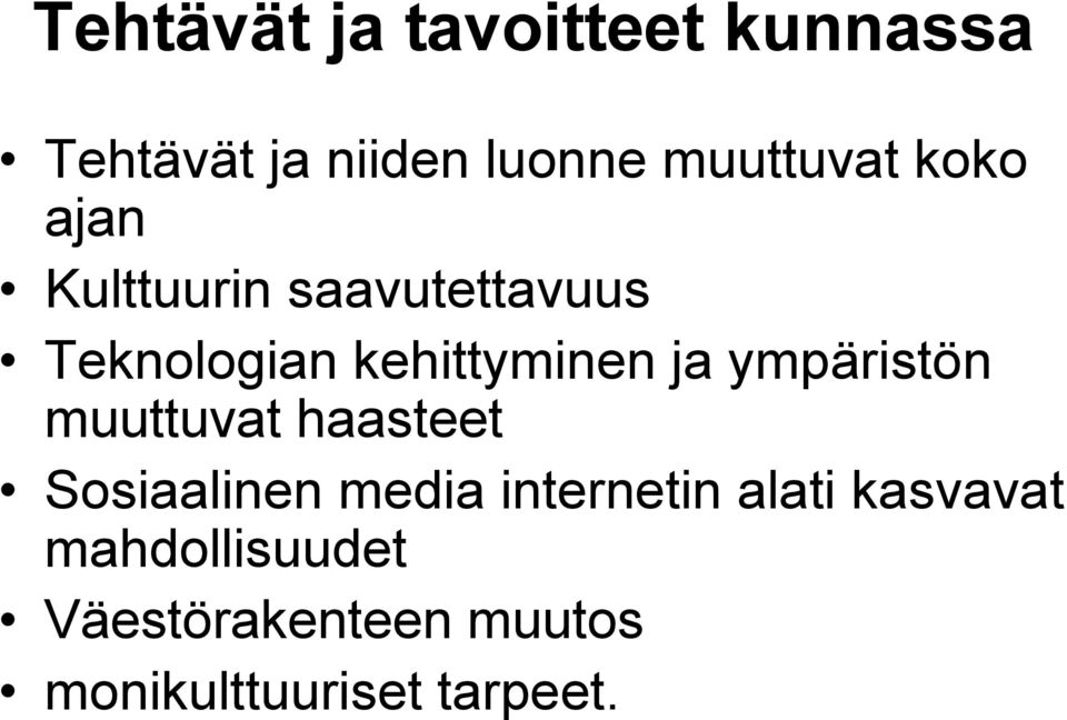 ympäristön muuttuvat haasteet Sosiaalinen media internetin alati