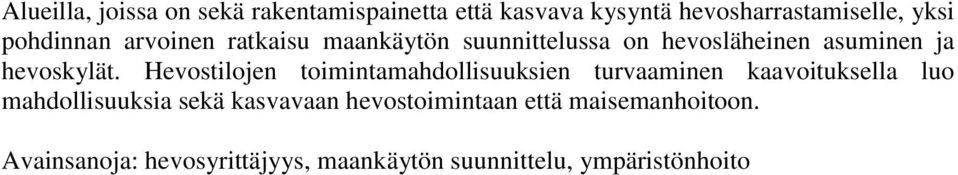 Hevostilojen toimintamahdollisuuksien turvaaminen kaavoituksella luo mahdollisuuksia sekä