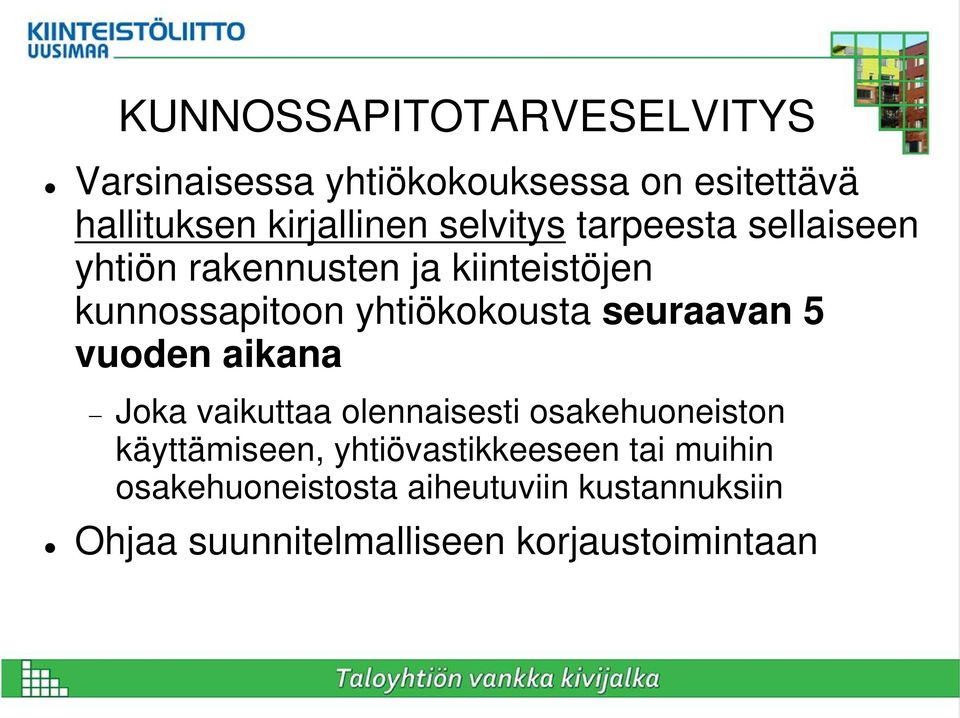 seuraavan 5 vuoden aikana Joka vaikuttaa olennaisesti osakehuoneiston käyttämiseen,