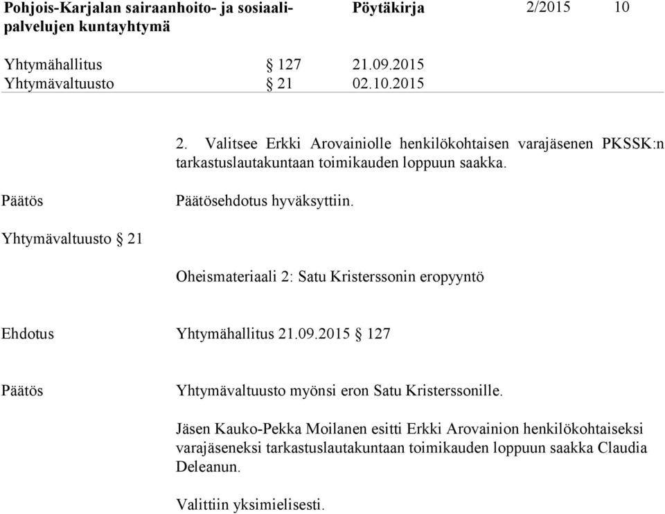 Yhtymävaltuusto 21 Oheismateriaali 2: Satu Kristerssonin eropyyntö Yhtymähallitus 21.09.