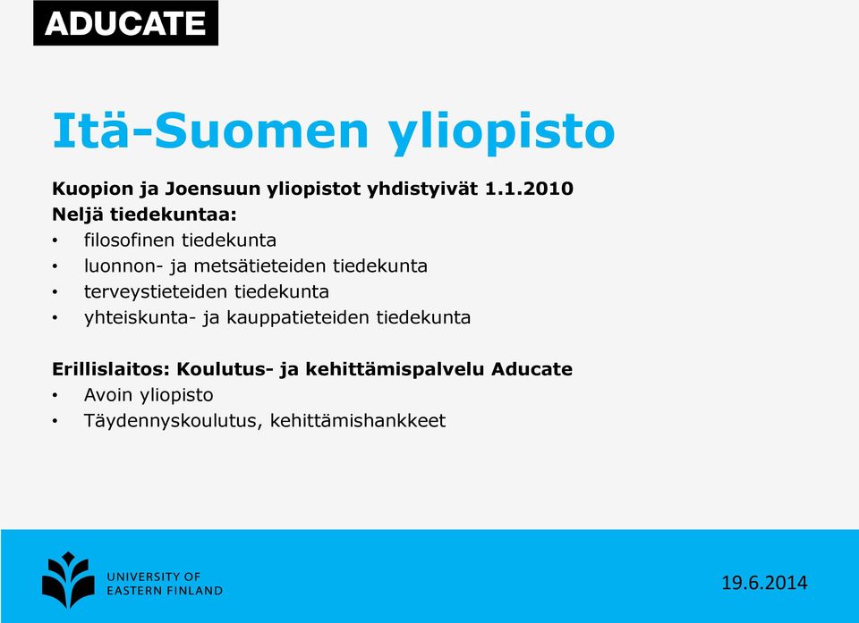 tiedekunta terveystieteiden tiedekunta yhteiskunta- ja kauppatieteiden tiedekunta