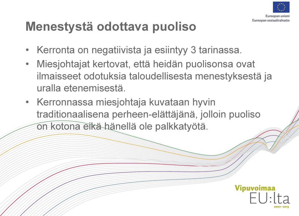 taloudellisesta menestyksestä ja uralla etenemisestä.