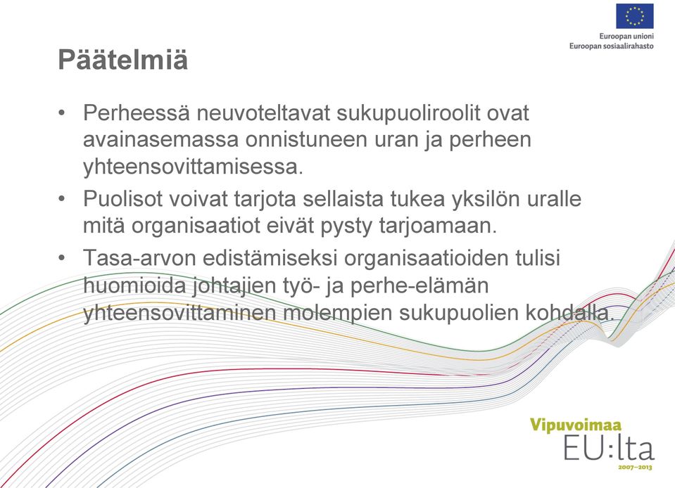 Puolisot voivat tarjota sellaista tukea yksilön uralle mitä organisaatiot eivät pysty