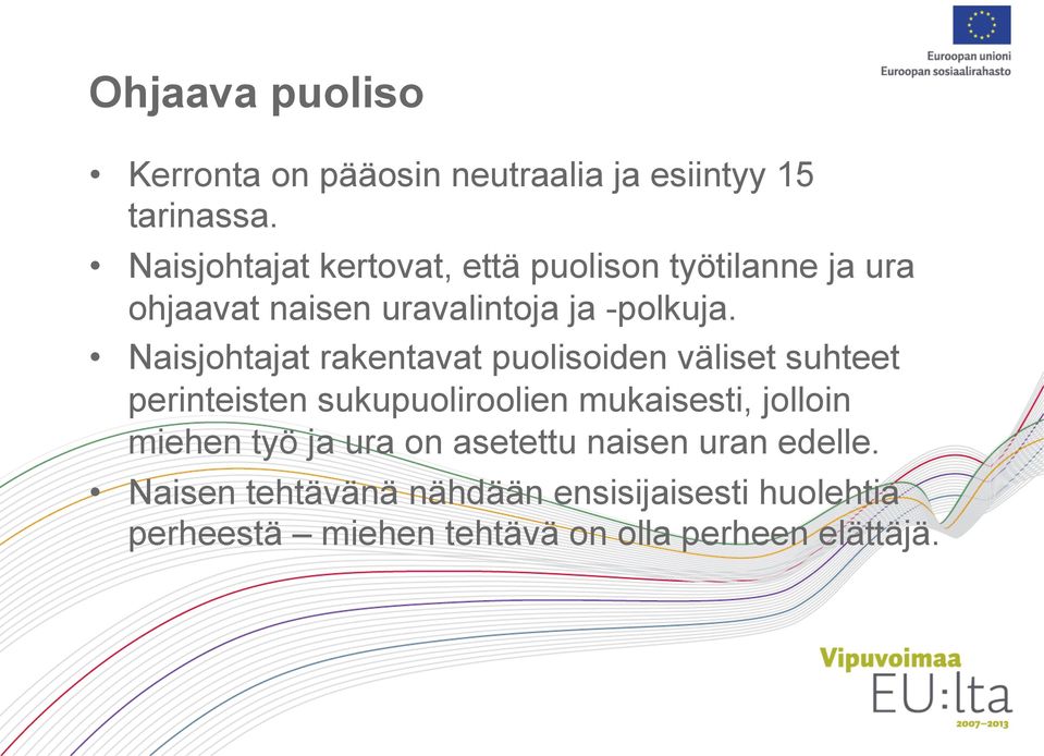 Naisjohtajat rakentavat puolisoiden väliset suhteet perinteisten sukupuoliroolien mukaisesti, jolloin