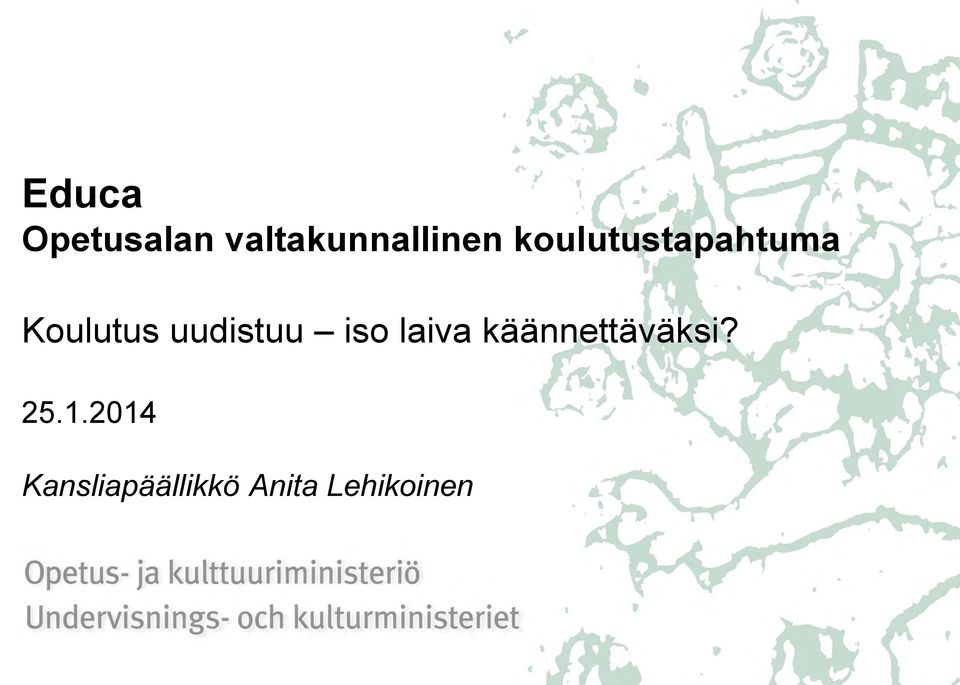 uudistuu iso laiva käännettäväksi?