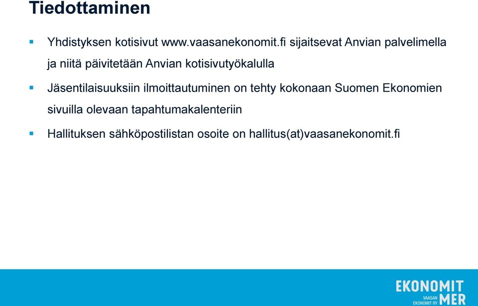 kotisivutyökalulla Jäsentilaisuuksiin ilmoittautuminen on tehty kokonaan