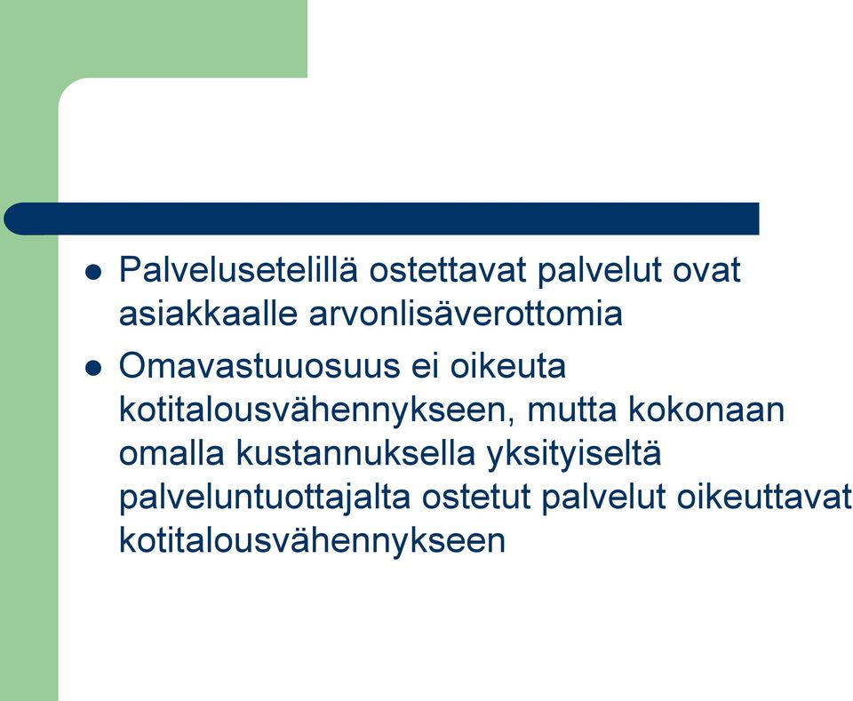 kotitalousvähennykseen, mutta kokonaan omalla kustannuksella