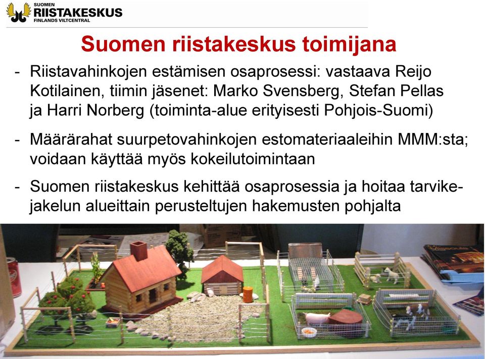 suurpetovahinkojen estomateriaaleihin MMM:sta; voidaan käyttää myös kokeilutoimintaan - Suomen riistakeskus