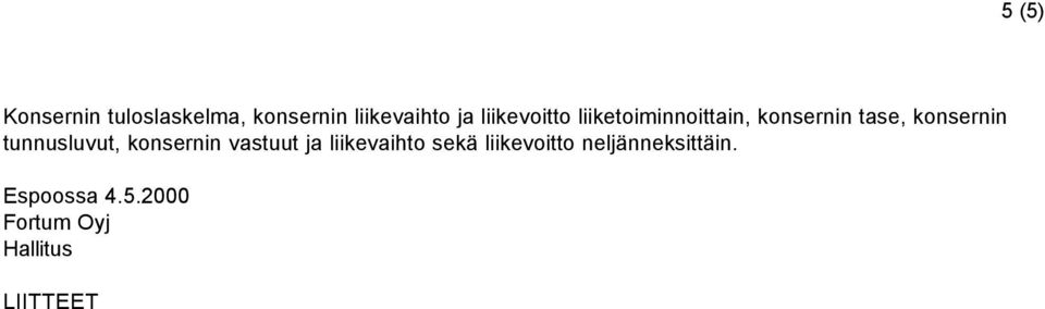 tunnusluvut, konsernin vastuut ja liikevaihto sekä