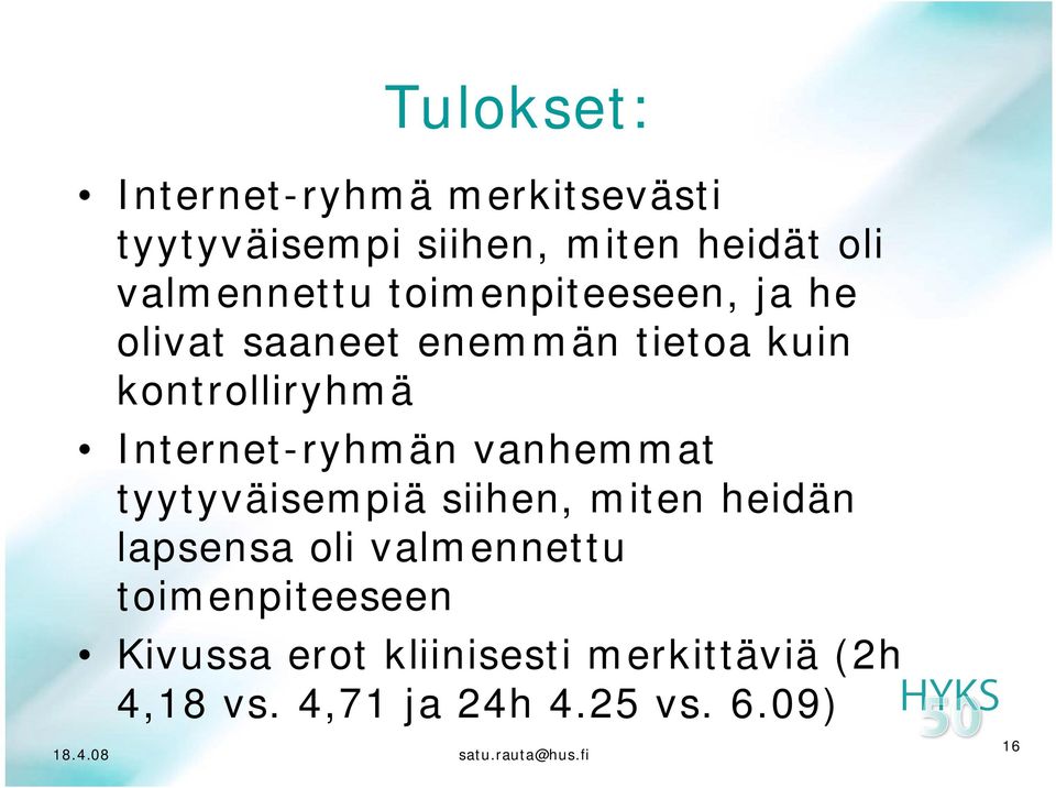 Internet ryhmän vanhemmat tyytyväisempiä siihen, miten heidän lapsensa oli valmennettu