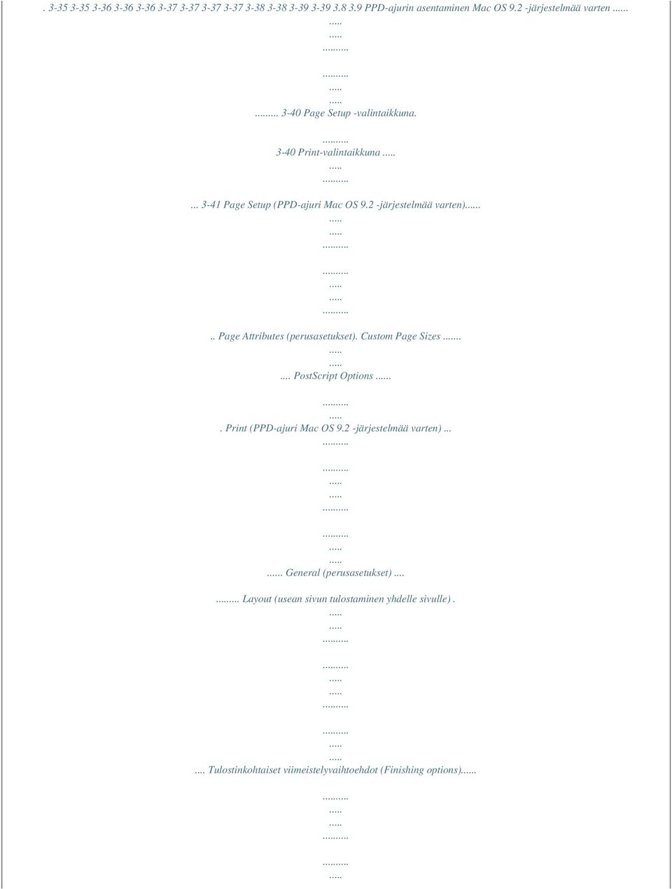 .. Page Attributes (perusasetukset). Custom Page Sizes..... PostScript Options.. Print (PPD-ajuri Mac OS 9.2 -järjestelmää varten).