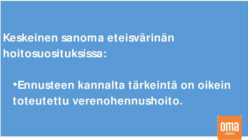 kannalta tärkeintä on oikein