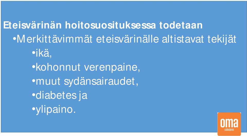 altistavat tekijät ikä, kohonnut