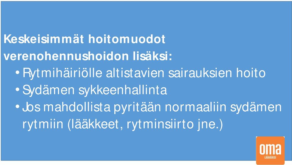 hoito Sydämen sykkeenhallinta Jos mahdollista