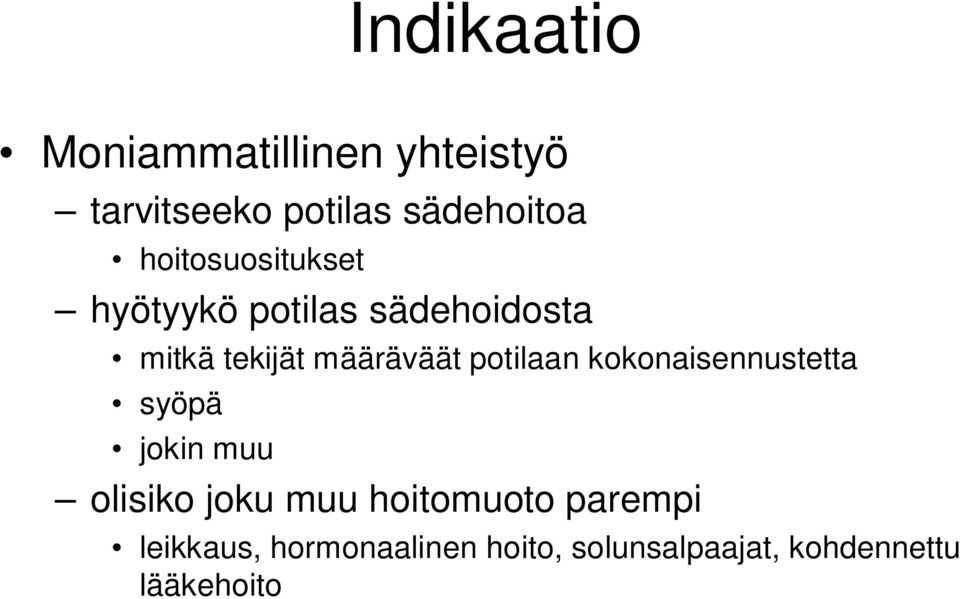 potilaan kokonaisennustetta syöpä jokin muu olisiko joku muu hoitomuoto