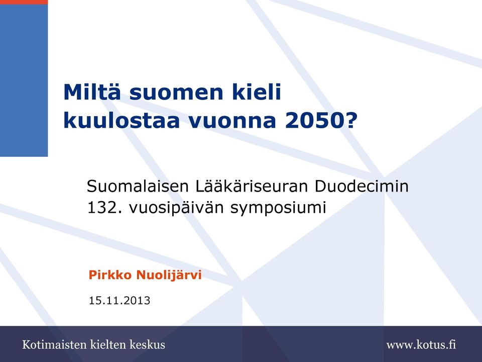 vuosipäivän symposiumi Pirkko Nuolijärvi