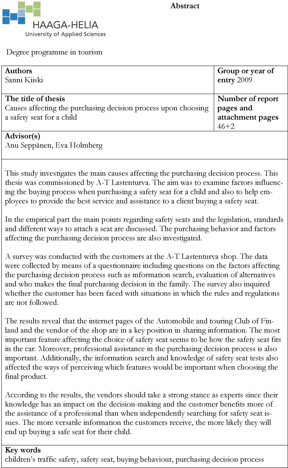 This thesis was commissioned by A-T Lastenturva.