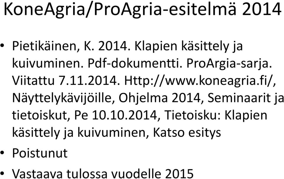 fi/, Näyttelykävijöille, Ohjelma 2014, Seminaarit ja tietoiskut, Pe 10.