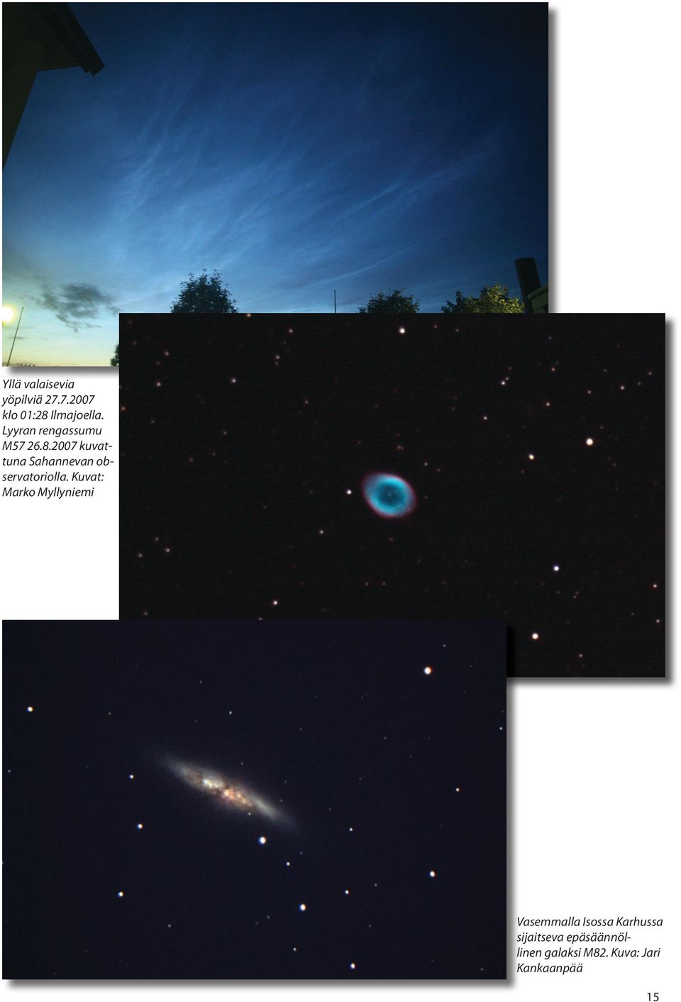 2007 kuvattuna Sahannevan observatoriolla.