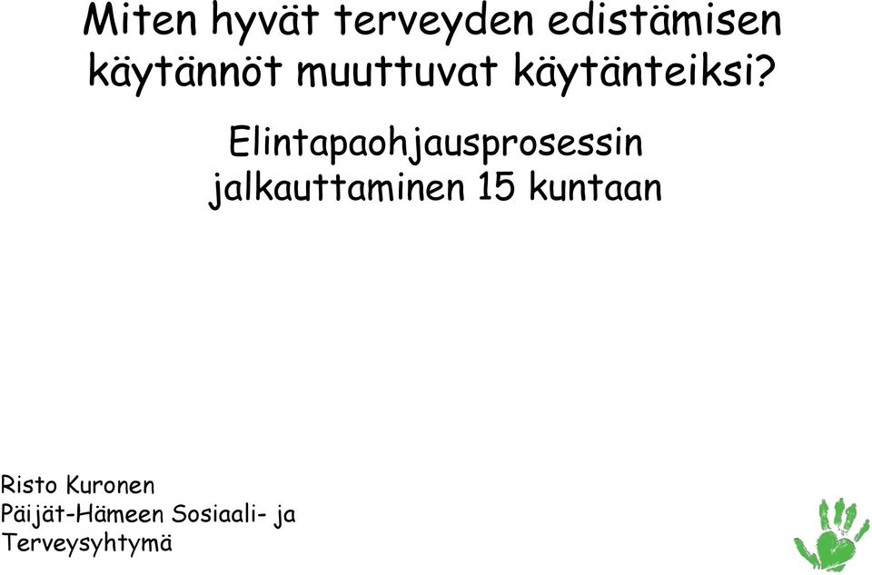 Elintapaohjausprosessin jalkauttaminen 15