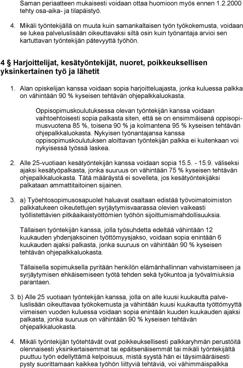 4 Harjoittelijat, kesätyöntekijät, nuoret, poikkeuksellisen yksinkertainen työ ja lähetit 1.