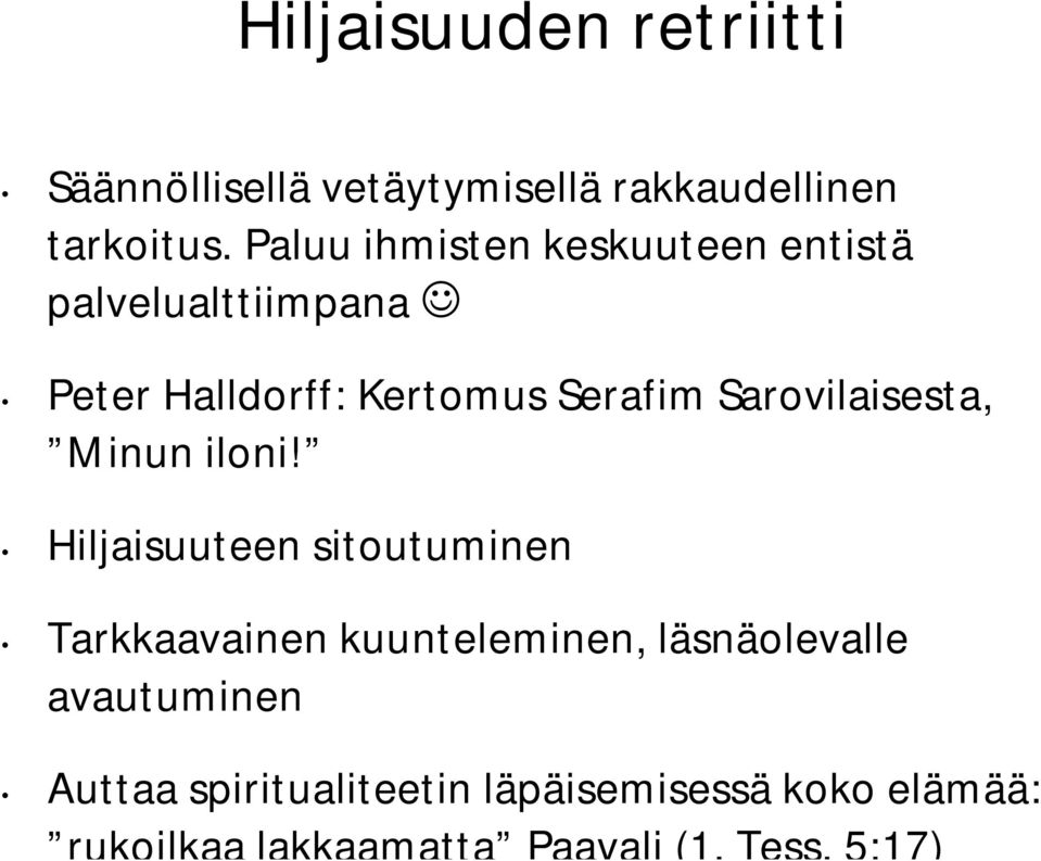 Sarovilaisesta, Minun iloni!