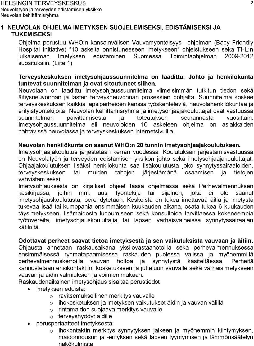 Johto ja henkilökunta tuntevat suunnitelman ja ovat sitoutuneet siihen.