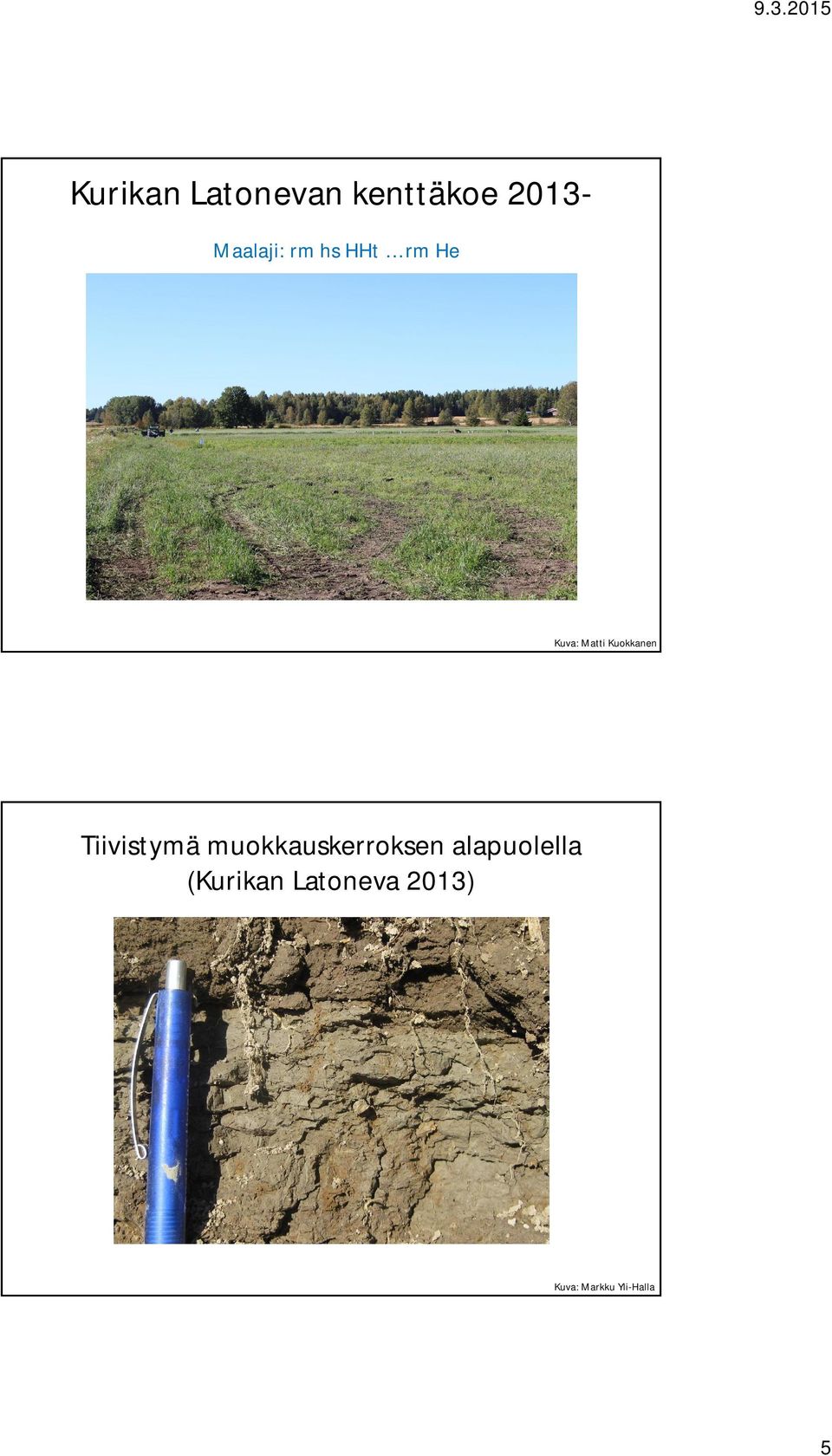 Tiivistymä muokkauskerroksen alapuolella