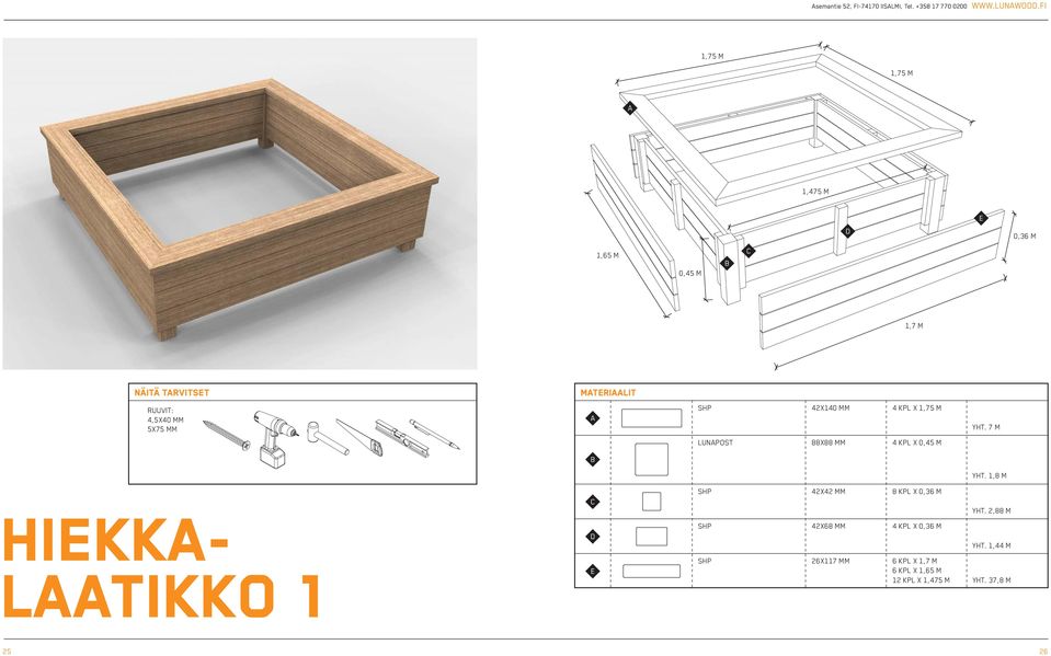 1,8 M 8 KPL X 0,36 M YHT. 2,88 M HIEKKA- 42X68 MM 4 KPL X 0,36 M YHT.