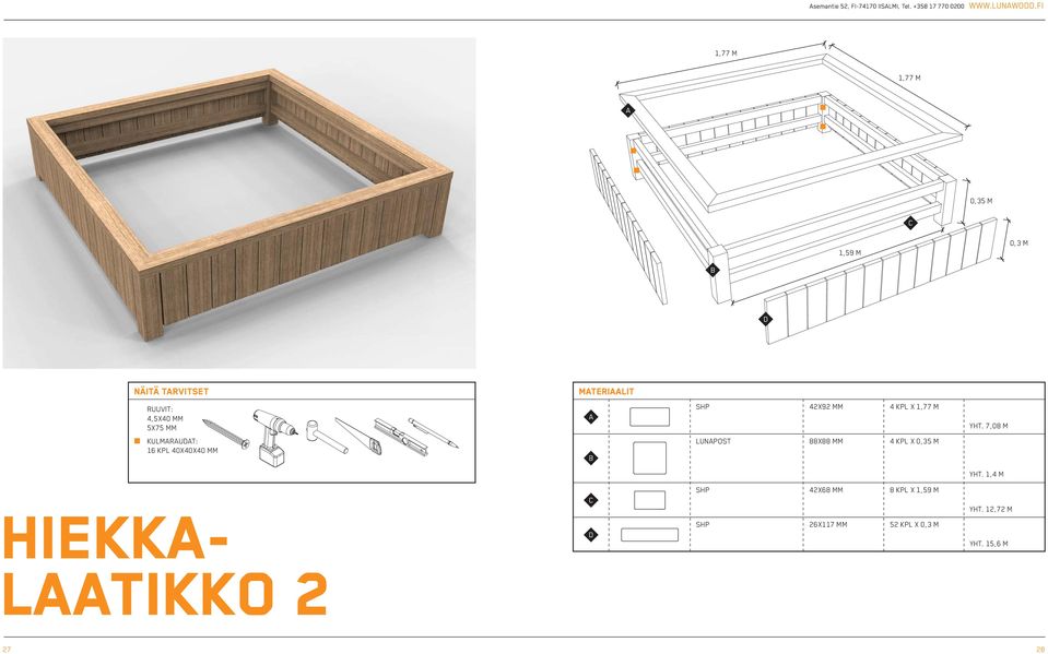 7,08 M 16 KPL 40X40X40 MM LUNAPOST 88X88 MM 4 KPL X 0,35 M