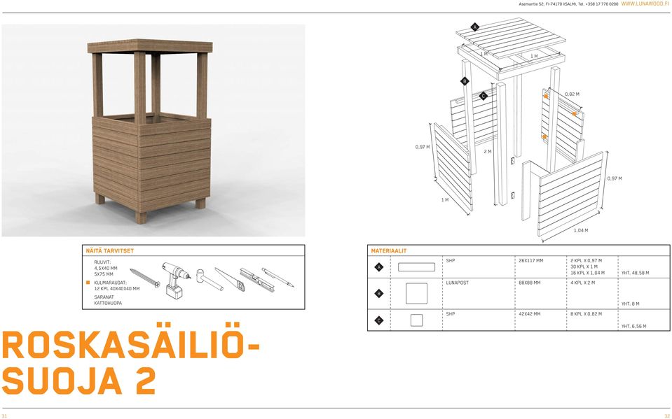 48,58 M 12 KPL 40X40X40 MM LUNAPOST 88X88 MM 4 KPL X 2 M