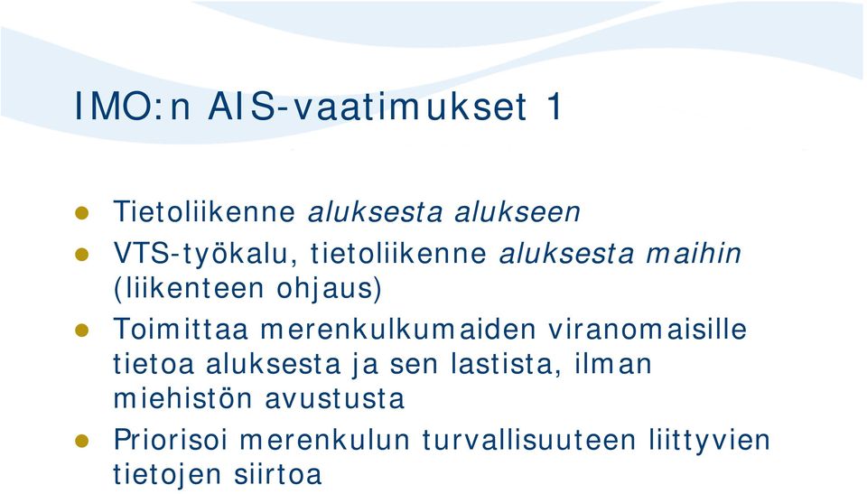 merenkulkumaiden viranomaisille tietoa aluksesta ja sen lastista, ilman