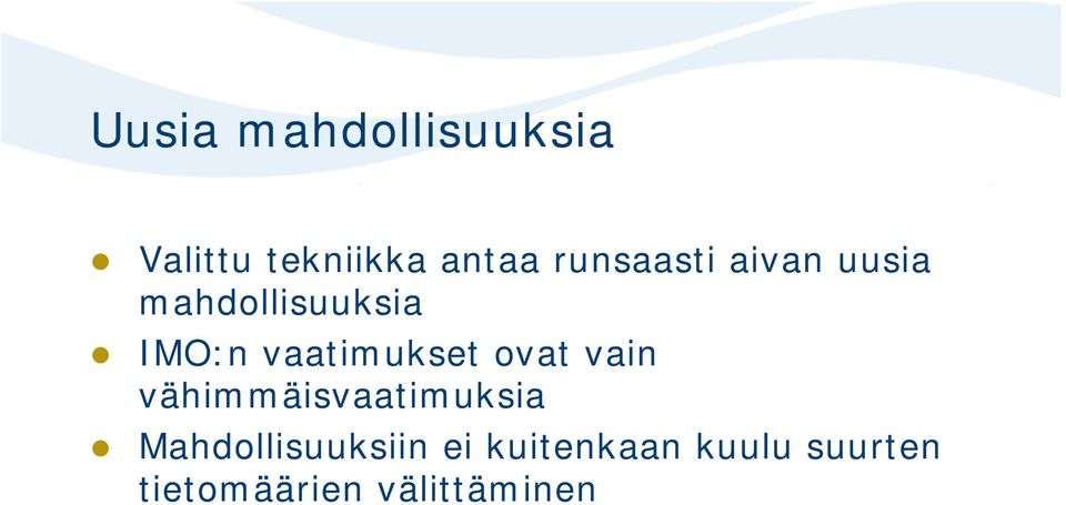 vaatimukset ovat vain vähimmäisvaatimuksia
