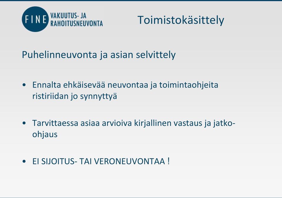 ristiriidan jo synnyttyä Tarvittaessa asiaa arvioiva