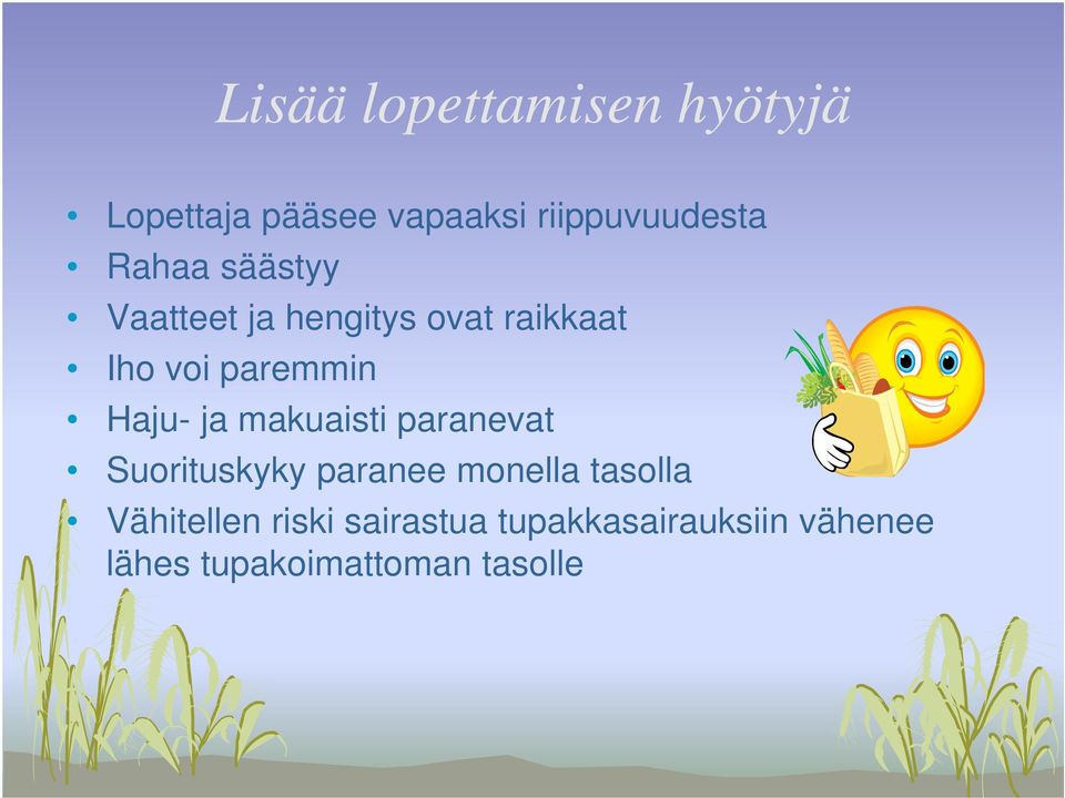 Haju- ja makuaisti paranevat Suorituskyky paranee monella tasolla