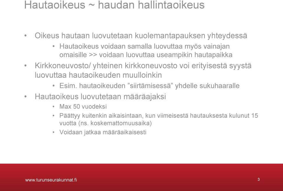 hautaoikeuden muulloinkin Esim.