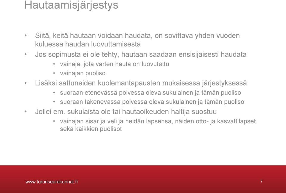 suoraan etenevässä polvessa oleva sukulainen ja tämän puoliso suoraan takenevassa polvessa oleva sukulainen ja tämän puoliso Jollei em.