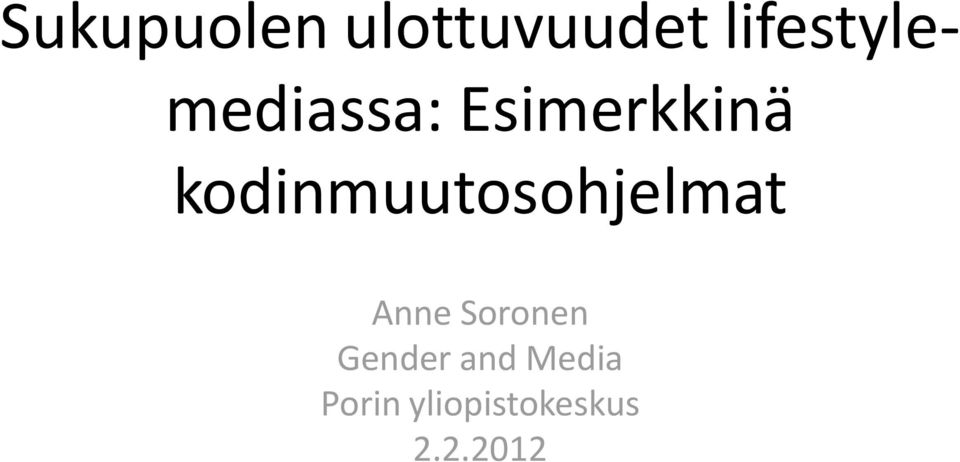 kodinmuutosohjelmat Anne Soronen