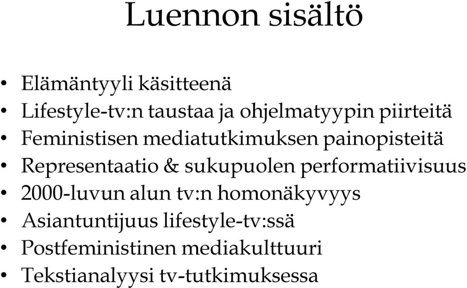 Representaatio & sukupuolen performatiivisuus 2000-luvun alun tv:n