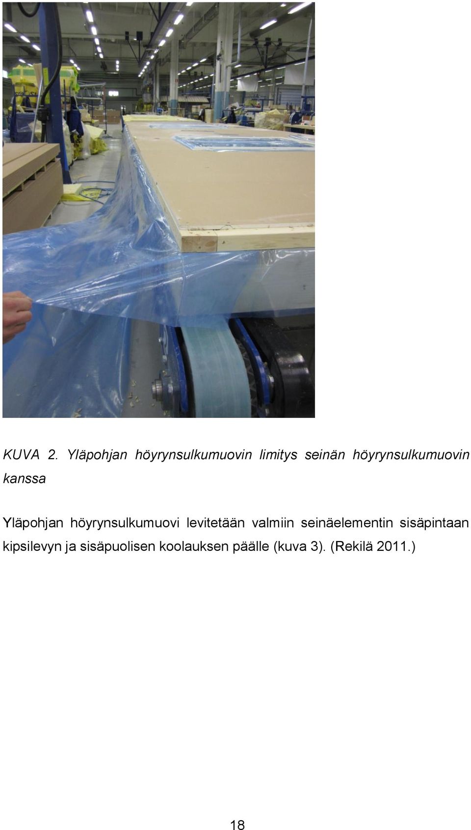 höyrynsulkumuovin kanssa Yläpohjan höyrynsulkumuovi