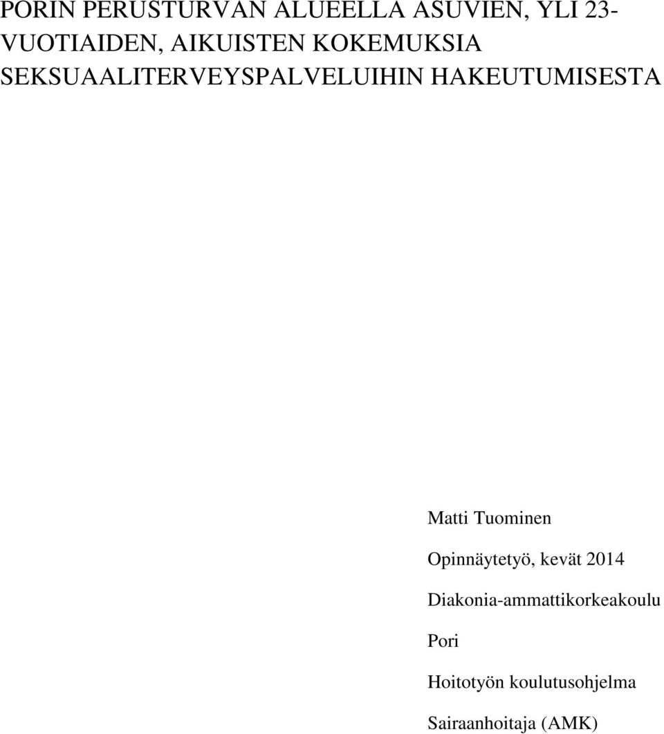 HAKEUTUMISESTA Matti Tuominen Opinnäytetyö, kevät 2014