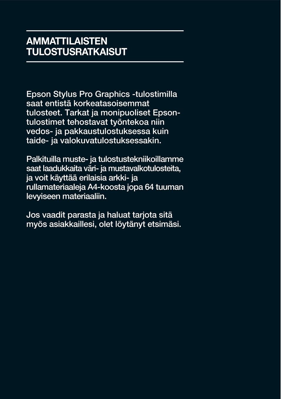 valokuvatulostuksessakin.