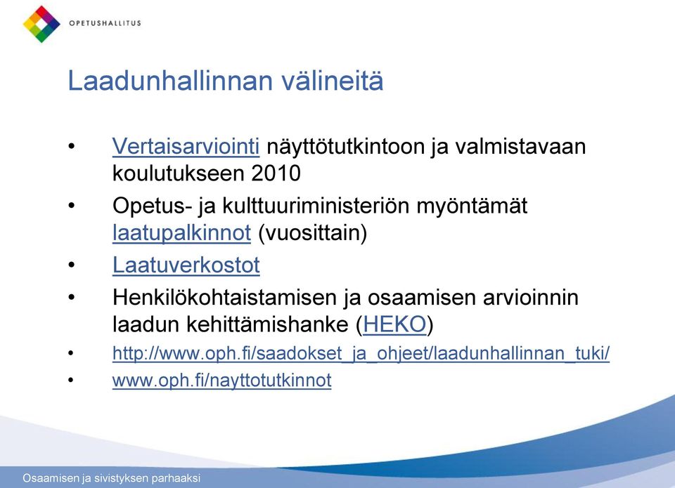 (vuosittain) Laatuverkostot Henkilökohtaistamisen ja osaamisen arvioinnin laadun