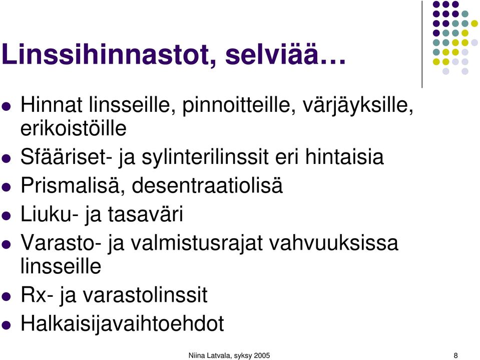 desentraatiolisä Liuku- ja tasaväri Varasto- ja valmistusrajat vahvuuksissa