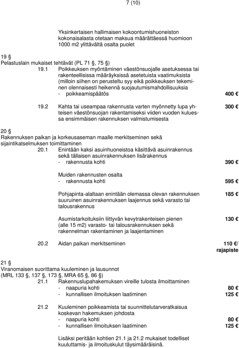 suojautumismahdollisuuksia - poikkeamispäätös 400 19.