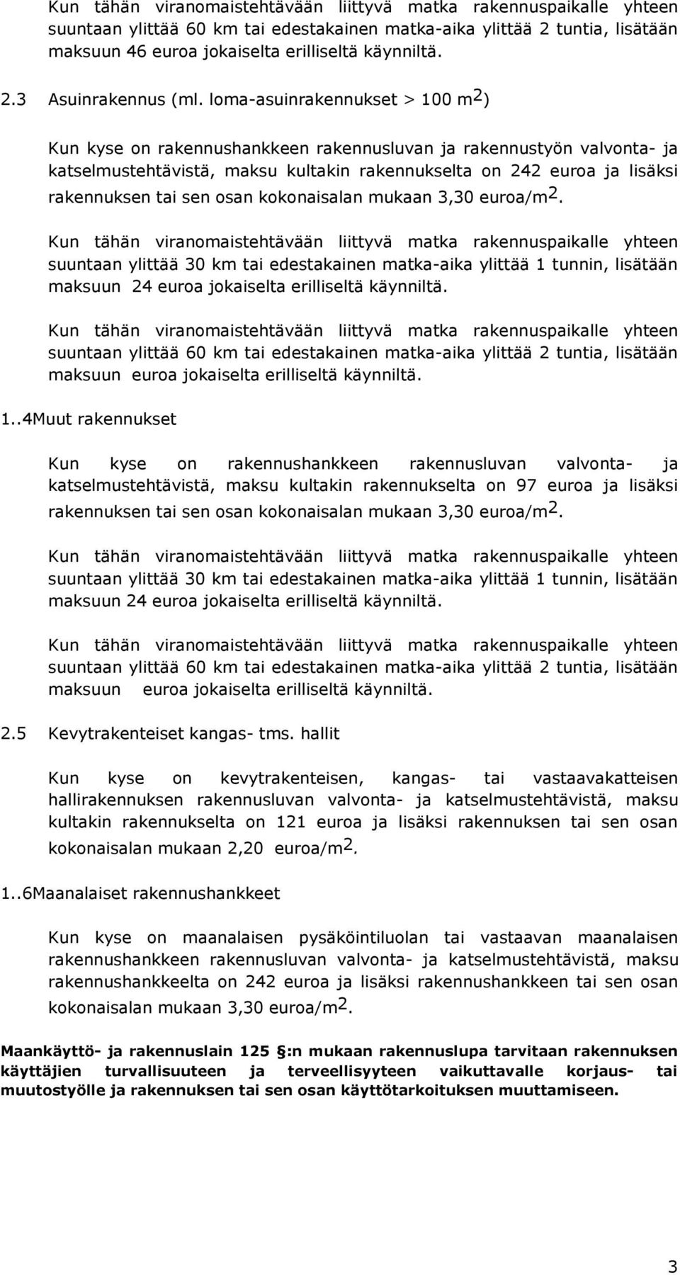 osan kokonaisalan mukaan 3,30 euroa/m 2.