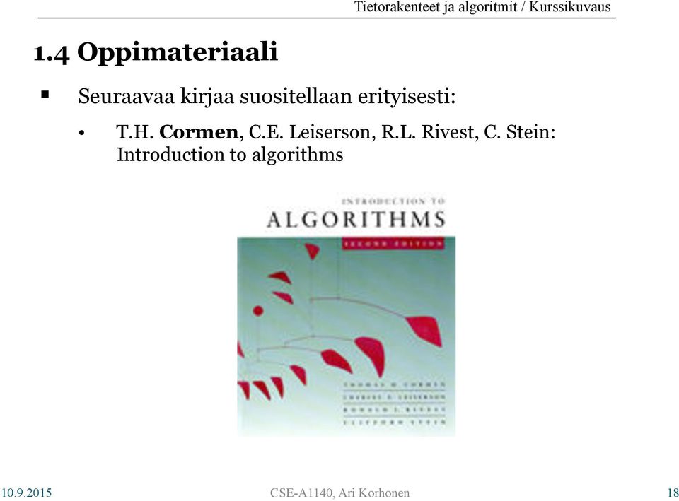 Kurssikuvaus T.H. Cormen, C.E. Leiserson, R.L. Rivest, C.