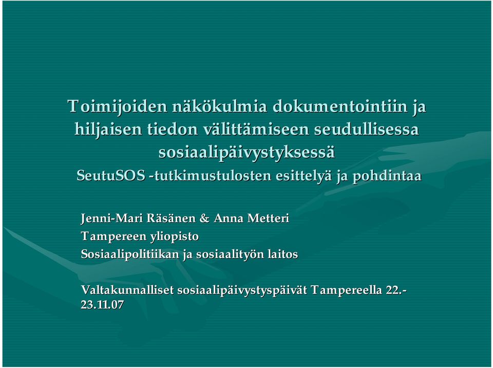 pohdintaa Jenni Mari Räsänen & Anna Metteri Tampereen yliopisto