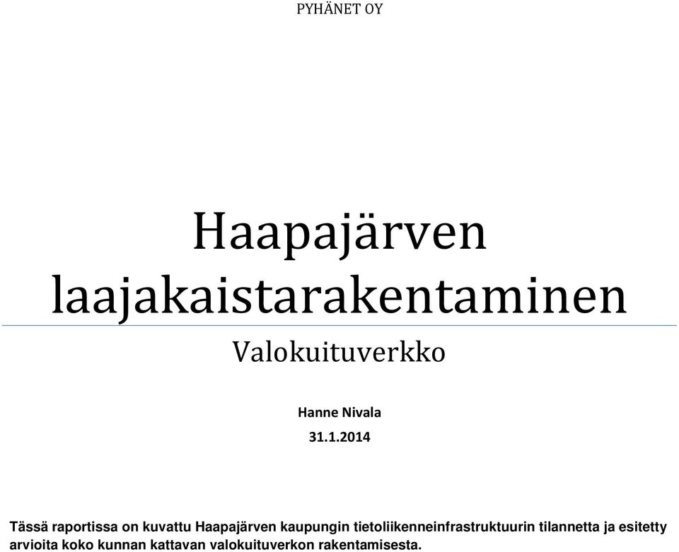 1.2014 Tässä raportissa on kuvattu Haapajärven kaupungin